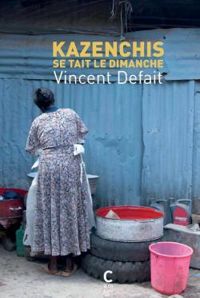 Vincent Defait - Kazenchis se tait le dimanche