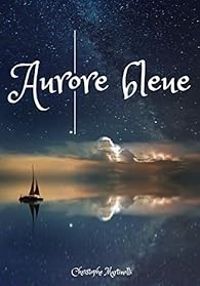 Couverture du livre Aurore bleue - Christophe Martinolli