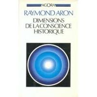 Couverture du livre Dimensions de la conscience historique - Raymond Aron