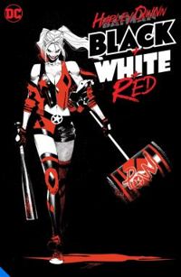 Couverture du livre Harley Quinn Black + White + Red - Mirka Andolfo - Sean Murphy - Amanda Conner - Stjepan Sejic