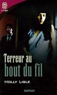 Holly Lisle - Terreur au bout du fil