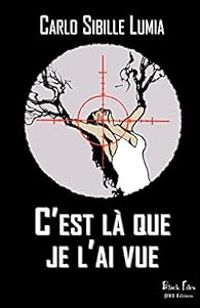 Couverture du livre C'est là que je l'ai vue - Carlo Sibille Lumia