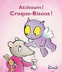 Couverture du livre Atchoum ! Croque-Bisous ! - Kimiko 