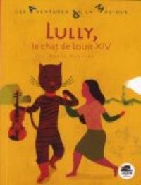 Couverture du livre Lully, le chat de Louis XIV - Herve Mestron