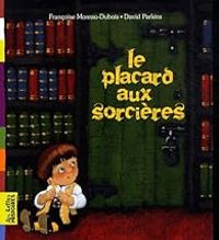 Couverture du livre Le placard aux sorcières - David Parkins - Francoise Moreau