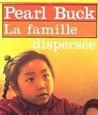 Pearl Buck - La Famille dispersée