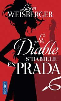 Couverture du livre Le Diable s'habille en Prada - Lauren Weisberger - Christine Barbaste