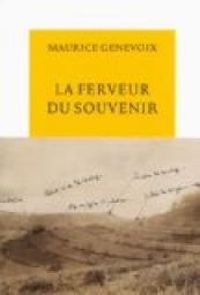 Maurice Genevoix - La ferveur du souvenir