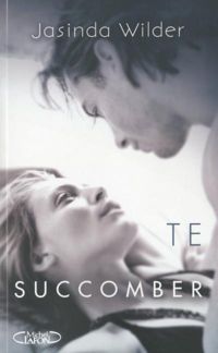 Couverture du livre Te succomber - Jasinda Wilder