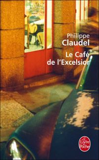 Philippe Claudel - Le Café de l'EÎlsior