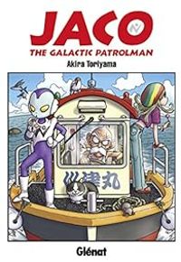 Akira Toriyama - Jaco : The galactic Patrolman