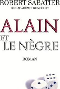 Couverture du livre Alain et le nègre - Robert Sabatier