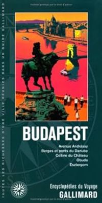 Couverture du livre Encyclopédies du Voyage : Budapest - Guide Gallimard