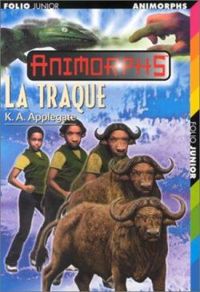 Couverture du livre La traque - Katherine A Applegate