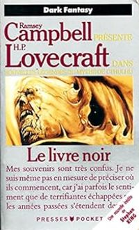 Couverture du livre Le livre noir - Stephen King - Ramsey Campbell - Brian Lumley - A A Attanasio - Howard Phillips Lovecraft - David Drake - Frank Belknap Long - Basil Copper - Ted Klein - Martin S Warnes