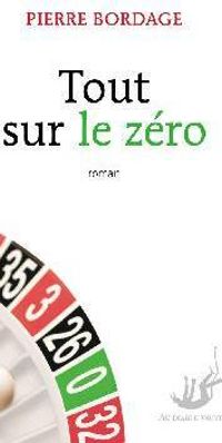 Couverture du livre Tout sur le zéro - Pierre Bordage