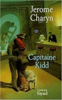 Couverture du livre Capitaine Kidd - Jerome Charyn