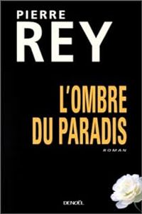 Pierre Rey - L'ombre du paradis