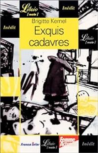 Couverture du livre Exquis cadavres - Brigitte Kernel