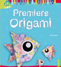 Couverture du livre Premiers origamis - Olivier Dhuissier - Mayumi Jezewski