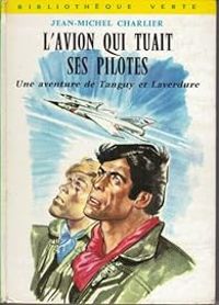 Couverture du livre Tanguy et Laverdure - Roman  - Jean Michel Charlier