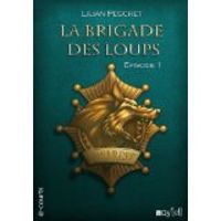 Couverture du livre La brigade des loups - Lilian Peschet