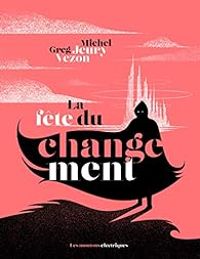 Couverture du livre La fête du changement - Michel Jeury