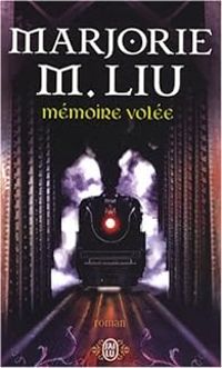 Couverture du livre Mémoire volée - Marjorie M Liu