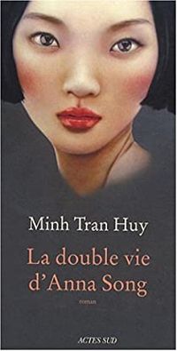 Minh Tran Huy - La Double vie d'anna Song