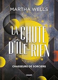 Martha Wells - Chasseurs de sorciers
