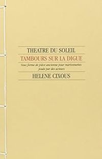 Helene Cixous - Tambours sur la digue