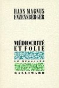 Couverture du livre Médiocrité et folie - Hans Magnus Enzensberger