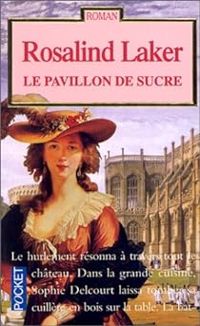 Rosalind Laker - Le Pavillon de Sucre