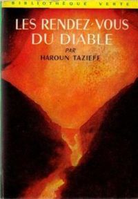 Haroun Tazieff - les rendez-vous du diable