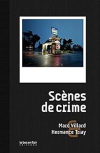 Marc Villard - Hermance Triay - Scènes de Crime