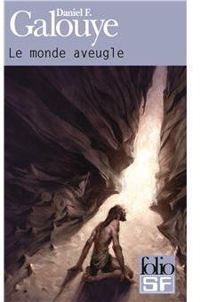 Couverture du livre Le monde aveugle - Daniel F Galouye