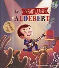 Couverture du livre Les enfantillages d'Aldebert - Aldebert 