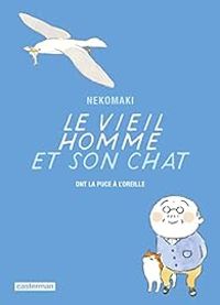 Couverture du livre Le vieil homme et son chat ont la puce à l'oreille - Nekomaki 