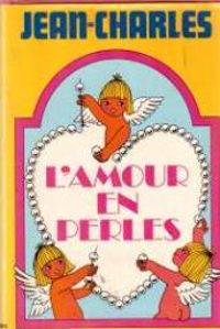 Couverture du livre L'amour en perles - Jean Charles