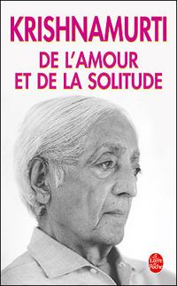 Couverture du livre De l'amour et de la solitude - Jiddu Krishnamurti