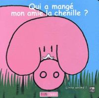 Couverture du livre Qui a mangé mon amie la chenille ? - Sylvain Diez