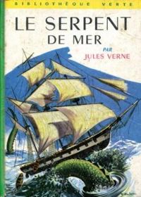 Couverture du livre Le Serpent de mer - Jules Verne - Verne Jules