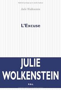 Couverture du livre L'Excuse - Julie Wolkenstein