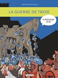 Couverture du livre La Mythologie en BD : La guerre de Troie - Beatrice Bottet - Milie Harel