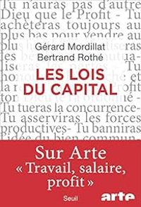 Couverture du livre Les lois du capital - Gerard Mordillat - Bertrand Rothe