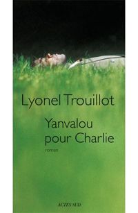 Lyonel Trouillot - Yanvalou pour Charlie