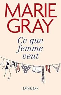 Marie Gray - Ce que femme veut