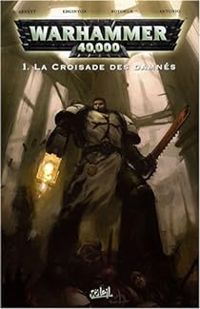 Couverture du livre La croisade des damnés - Dan Abnett - Lui Antonio - Ian Edginton - Greg Boychuk