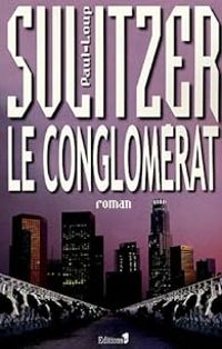 Paul Loup Sulitzer - Le conglomérat