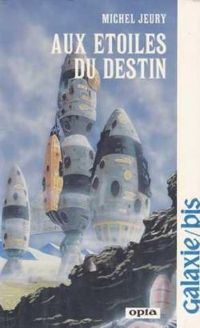 Michel Jeury - Aux étoiles du destin